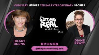 EP 44 | The Getting Real With Hilary Show with Diane Pratt | Hilary Burns