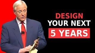 20 Minutes to Design Your Next 5 Years | Brian Tracy