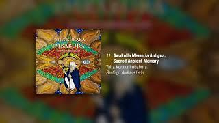 Santiago Andrade León - Awakolla Memoria Antigua: Sacred Ancient Memory [Official Audio]