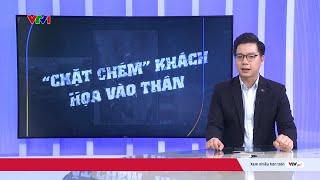 "Chặt chém" khách, họa vào thân | VTV24