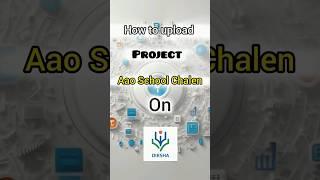 How to Upload Aao School Chlein Project on Diksha App??! Tutorial