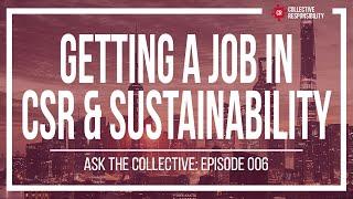 How to Start Your Career in Sustainability or CSR | #AskTheCollective, Episode 006