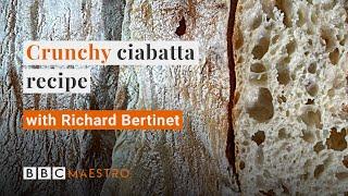 Richard Bertinet Ciabatta bread recipe | BBC Maestro