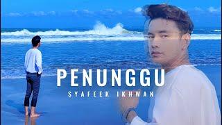 Penunggu - Syafeek Ikhwan (Official Lyric Video)