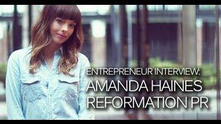 Entrepreneur Interview: Amanda Haines, Reformation PR