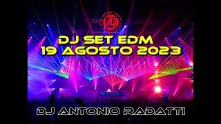 DJ Set EDM 19/08/2023 - 2 ore - DJ Antonio Radatti