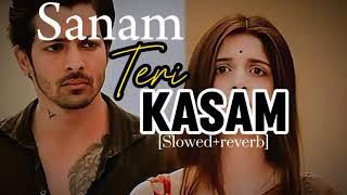 Sanam Teri Kasam song️|| LOFI reverb || #song #trending