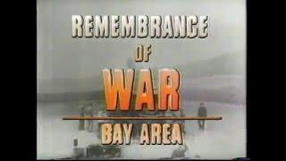 Part 1: Remembrance of War, Bay Area, WW II