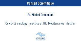 COVID-19 :  Serology : Practice at IHU Méditerranée Infection - Pr. Michel Drancourt