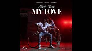 Elly Da Bway  - My Love. Official Audio