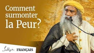 Comment Surmonter sa Peur ? | Sadhguru