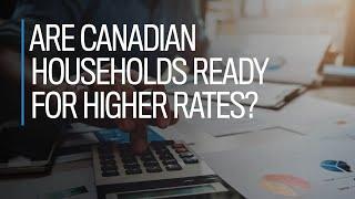 Are Canadian households ready for higher rates?