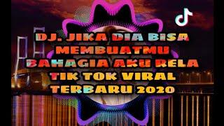 DJ.TIKTOK VIRAL ||JIKA DIA BISA MEMBUATMU BAHAGIA AKU RELA #lagiviral #djtiktok #djremix #djdugem