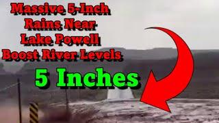 Huge 5 Inch Rainfall Boosts Lake Powell & Colorado River Levels!