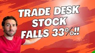 TRADE DESK STOCK FALLS 33%!!!