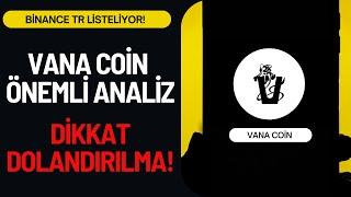 Yeni Çıkacak VANA COİN Nedir? VANA COİN DETAYLI PROJE VE TEMEL ANALİZ! DOLANDIRICILARA DİKKAT!