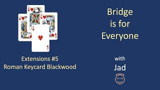 Roman Keycard Blackwood: Bridge is for Everyone - Extensions #5.