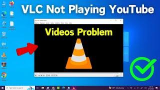 [FIXED] How to Fix VLC Media Player Not Playing YouTube Videos || Not Playing Streaming YouTube