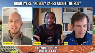 Noah Lyles: "Nobody Cares About the 200"