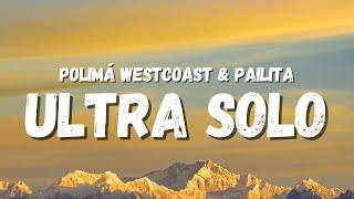 Polimá Westcoast & Pailita - ULTRA SOLO (Letra) (TikTok Song) | y aquí estoy, ultra solo