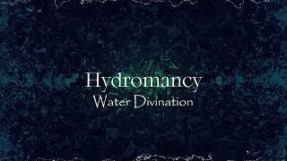 Hydromancy - Water Divination (T.O.R. #100)