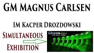  GM Magnus Carlsen vs IM Kacper Drozdowski (Kacparov) Simultaneous Exhibition  Chess.com
