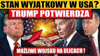 STAN WYJĄTKOWY W USA? - TRUMP POTWIERDZA