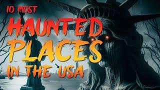 Top 10 Most Haunted Places in the United States of America  (USA)  -  Real Scary Horror Stories