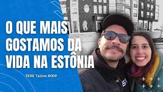 MOTIVOS PELOS QUAIS AMAMOS MORAR NA ESTÔNIA | Tere Tallinn