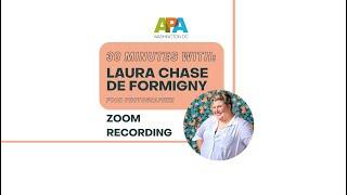 APA | DC PRESENTS 30 MINUTES WITH LAURA CHASE DE FORMIGNY