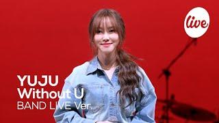 [4K] 유주(YUJU) “Without U” Band LIVE Concert 사이다 보컬 유주의 밴드라이브 [it’s KPOP LIVE 잇츠라이브]