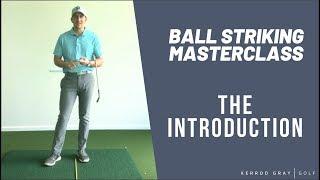 Ball Striking MASTERCLASS: The Intro