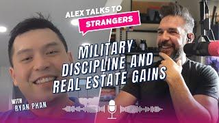 Military Discipline and Real Estate Gains with Ryan Phan