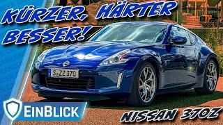 Der meint es ERNST! Nissan 370Z (2017) - Kleiner und sportlicher als der 350Z = idealer Sportwagen?