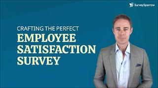 How to Create the Perfect Employee Satisfaction Survey