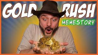 California Gold Rush: A Memestory