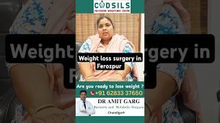 Weight loss surgery in Ferozpur | Dr Amit Garg | Best weight loss surgeon in Ferozpur