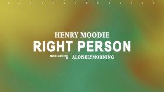 Henry Moodie - right person, wrong time (Lyrics)