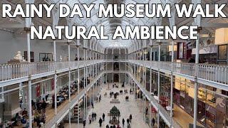 National Museum of Scotland | Rainy Day Walkthrough | Natural Ambience