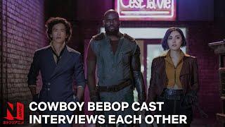 Cowboy Bebop Cast Ask Each Other Questions | Cowboy Bebop | Netflix Anime