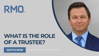 What Is the Role of a Trustee? | RMO Lawyers