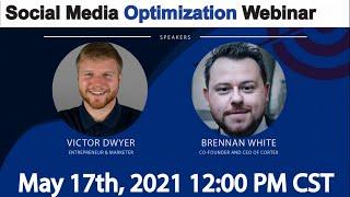 Social Media Optimization Webinar with Brennan White | Victor Dwyer