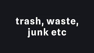 단어장(쓰레기,고물, 잡동사니- trash, waste, junk etc)  vocabulary