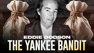 The Yankee Bandit ,Eddie Dodson- Headline Hitters 10 Ep 5