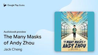 The Many Masks of Andy Zhou by Jack Cheng · Audiobook preview