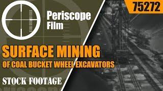 GERMAN EDUCATIONAL FILM  SURFACE MINING OF COAL BUCKET WHEEL EXCAVATORS  75272