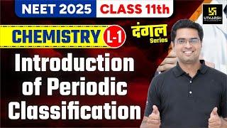 Introduction of Periodic Classification Chemistry Class 11 L-1 | NEET 2025 | Jitendra Sir