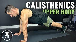 30 Min CALISTHENICS UPPER BODY WORKOUT at Home