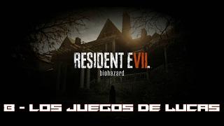 Resident Evil 7 | 8 - Los juegos de Lucas