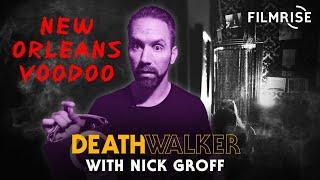 Exploring Voodoo in New Orleans | Death Walker with Nick Groff